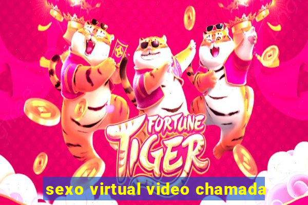 sexo virtual video chamada